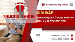 Cách Đăng Ký Sử Dụng Hóa Đơn Điện Tử Cập Nhật Mới Nhất
