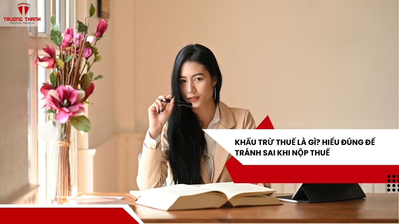 Khấu Trừ Thuế Là Gì? Hiểu Đúng Để Tránh Sai Khi Nộp Thuế