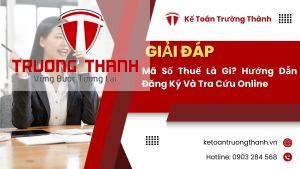 Mã Số Thuế Là Gì? Hướng Dẫn Đăng Ký Và Tra Cứu Online