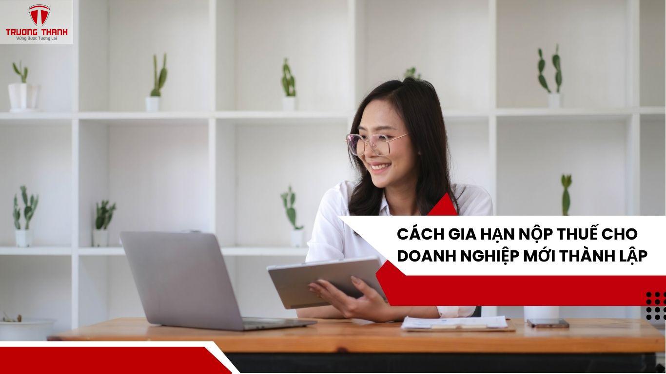 Cách Gia Hạn Nộp Thuế Cho Doanh Nghiệp Mới Thành Lập