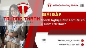 Doanh Nghiệp Cần Làm Gì Khi Bị Kiểm Tra Thuế?