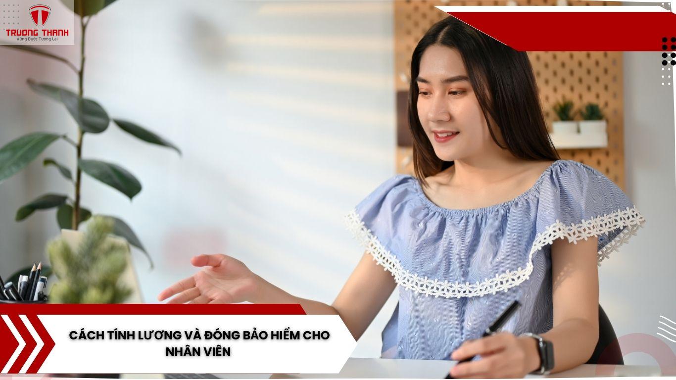 Hướng Dẫn Cách Tính Lương Và Đóng Bảo Hiểm Cho Nhân Viên Chi Tiết, Dễ Hiểu Nhất