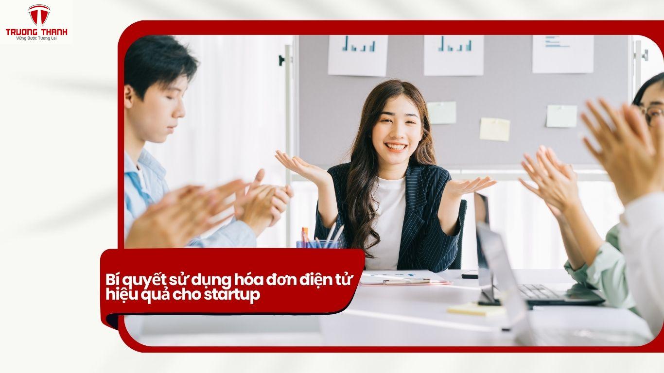 Bí Quyết Sử Dụng Hóa Đơn Điện Tử Hiệu Quả Cho Startup
