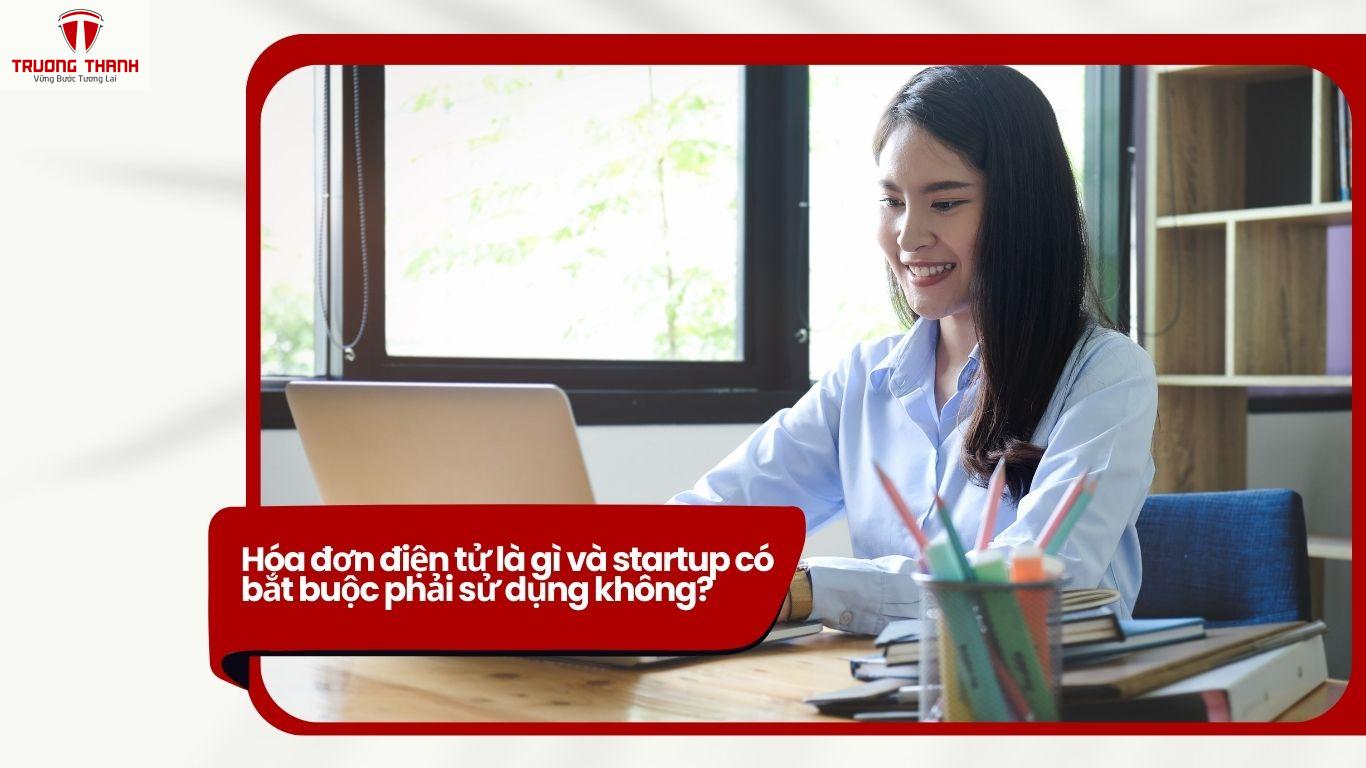 Bí Quyết Sử Dụng Hóa Đơn Điện Tử Hiệu Quả Cho Startup
