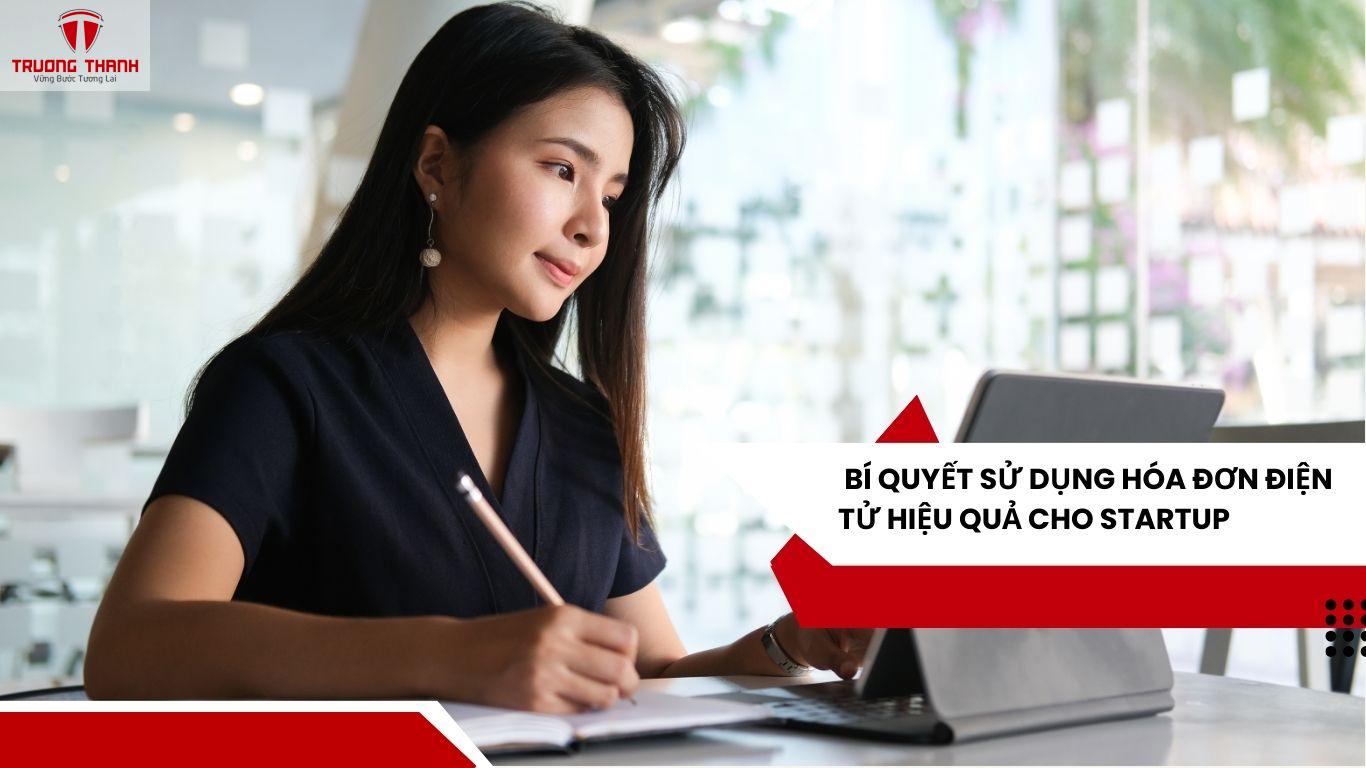 Bí Quyết Sử Dụng Hóa Đơn Điện Tử Hiệu Quả Cho Startup