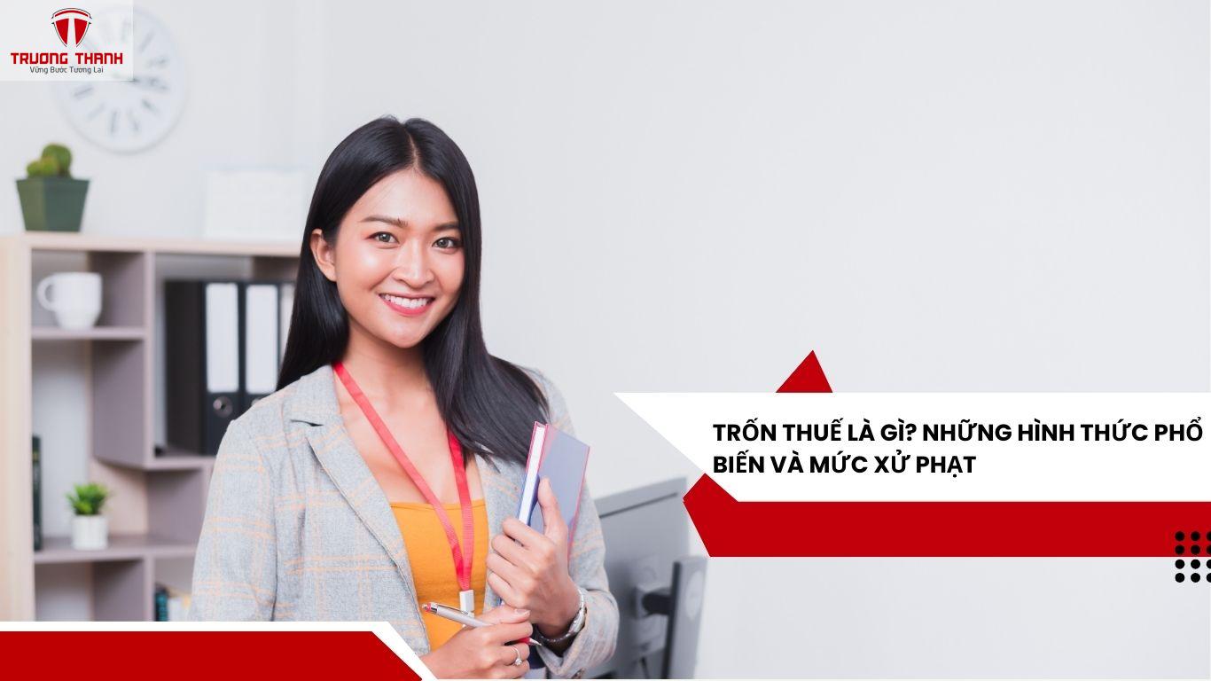 Trốn Thuế Là Gì? Những Hình Thức Phổ Biến Và Mức Xử Phạt
