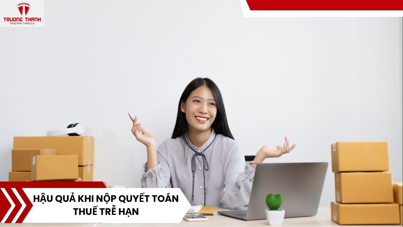 Quyết Toán Thuế Là Gì? Nếu Nộp Trễ Có Bị Phạt Không?