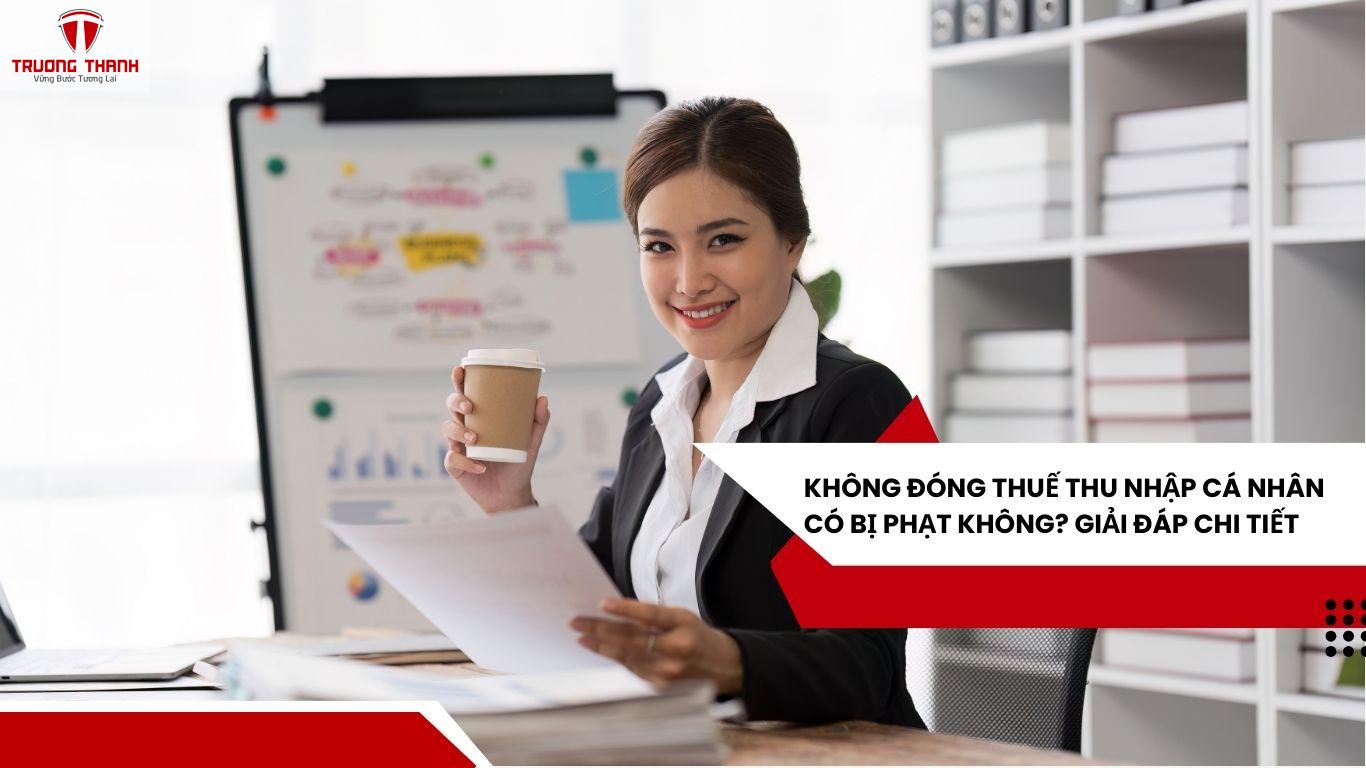 Không Đóng Thuế Thu Nhập Cá Nhân Có Bị Phạt Không? Giải Đáp Chi Tiết