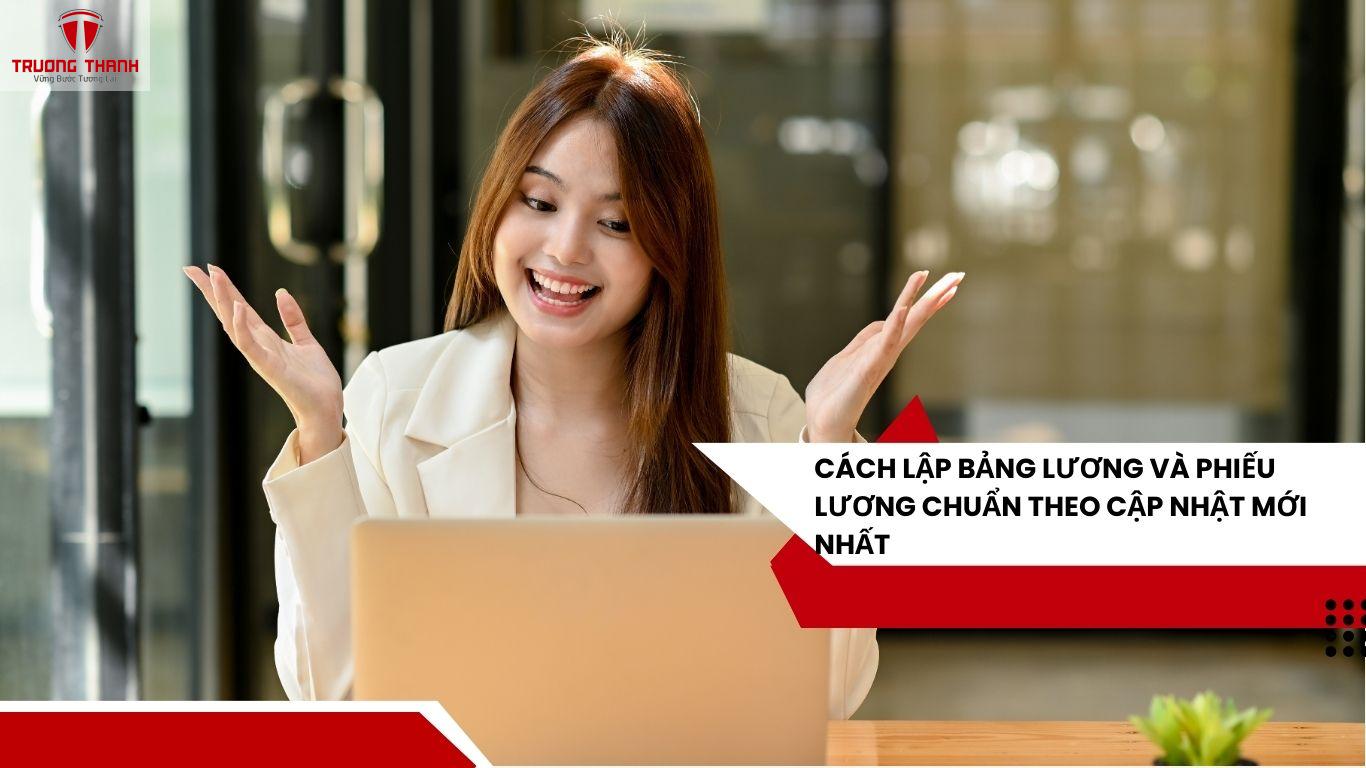 Cách Lập Bảng Lương Và Phiếu Lương Chuẩn Theo Cập Nhật Mới Nhất