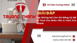 Top Những Sai Lầm Khi Đăng Ký Mã Số Thuế Cho Nhân Viên & Cách Sửa Nhanh