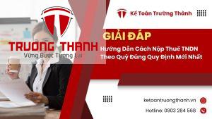 Hướng Dẫn Cách Nộp Thuế TNDN Theo Quý Đúng Quy Định Mới Nhất