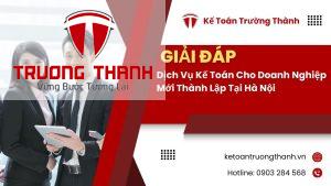 Dịch Vụ Kế Toán Cho Doanh Nghiệp Mới Thành Lập Tại Hà Nội