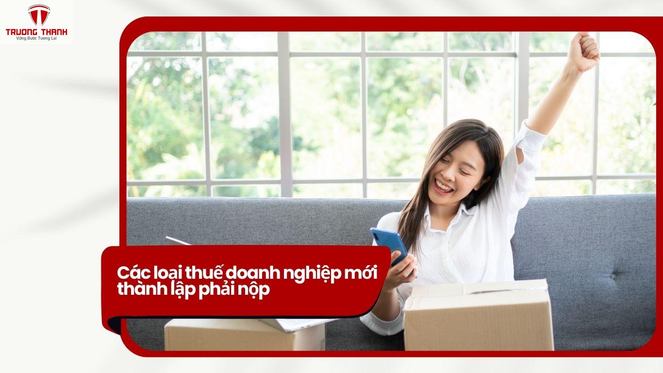 Doanh Nghiệp Mới Thành Lập Cần Đóng Thuế Gì? Giải Đáp Từ A-Z