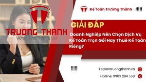 Doanh Nghiệp Nên Chọn Dịch Vụ Kế Toán Trọn Gói Hay Thuê Kế Toán Riêng?