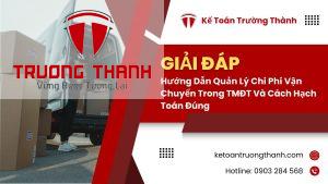 Hướng Dẫn Quản Lý Chi Phí Vận Chuyển Trong TMĐT Và Cách Hạch Toán Đúng
