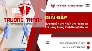 Hướng Dẫn Ghi Nhận Chi Phí Hoàn Trả Hàng Trong Kinh Doanh Online