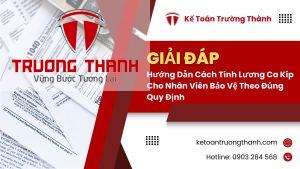 Hướng Dẫn Cách Tính Lương Ca Kíp Cho Nhân Viên Bảo Vệ Theo Đúng Quy Định