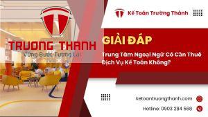 Trung Tâm Ngoại Ngữ Có Cần Thuê Dịch Vụ Kế Toán Không?