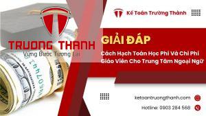 Cách Hạch Toán Học Phí Và Chi Phí Giáo Viên Cho Trung Tâm Ngoại Ngữ
