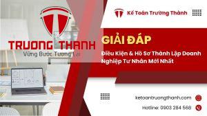 Điều Kiện & Hồ Sơ Thành Lập Doanh Nghiệp Tư Nhân Mới Nhất