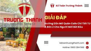 Hướng Dẫn Mở Quán Cafe Chi Tiết Từ A Đến Z Cho Người Mới Bắt Đầu