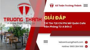 Tất Tần Tật Chi Phí Mở Quán Cafe Văn Phòng Từ A Đến Z
