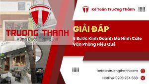 6 Bước Kinh Doanh Mô Hình Cafe Văn Phòng Hiệu Quả