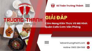 Cẩm Nang Kiến Thức Về Mô Hình Quán Cafe Cơm Văn Phòng