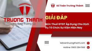 Mức Thuế GTGT Áp Dụng Cho Dịch Vụ Tổ Chức Sự Kiện Hiện Nay