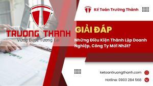 Những Điều Kiện Thành Lập Doanh Nghiệp, Công Ty Mới Nhất?