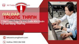 7 Sai Lầm Pháp Lý Phổ Biến Khi Quản Lý Lao Động Thời Vụ