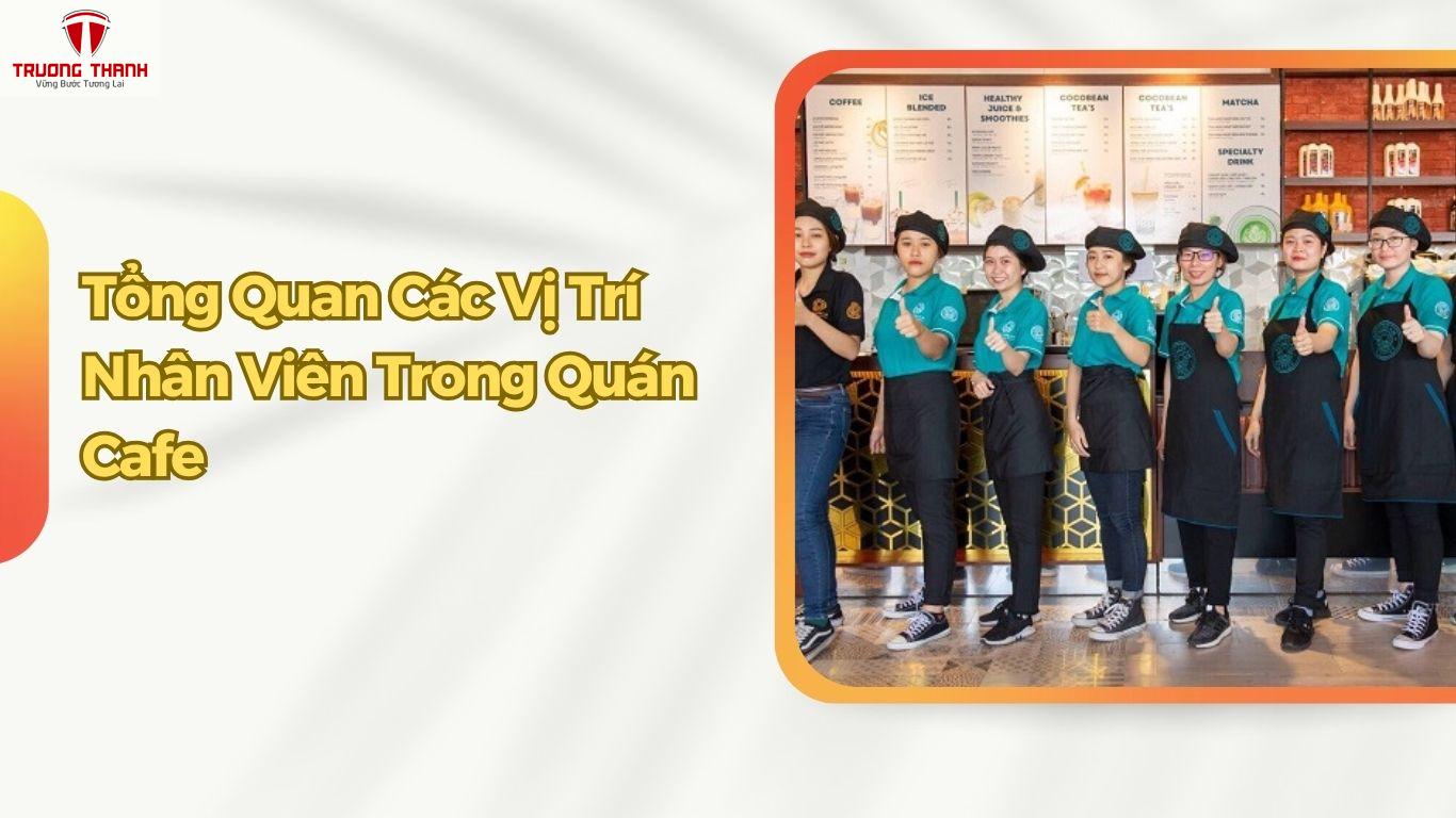 Bí Quyết Quản Lý Nhân Viên Quán Cafe Ở Từng Vị Trí Công Việc