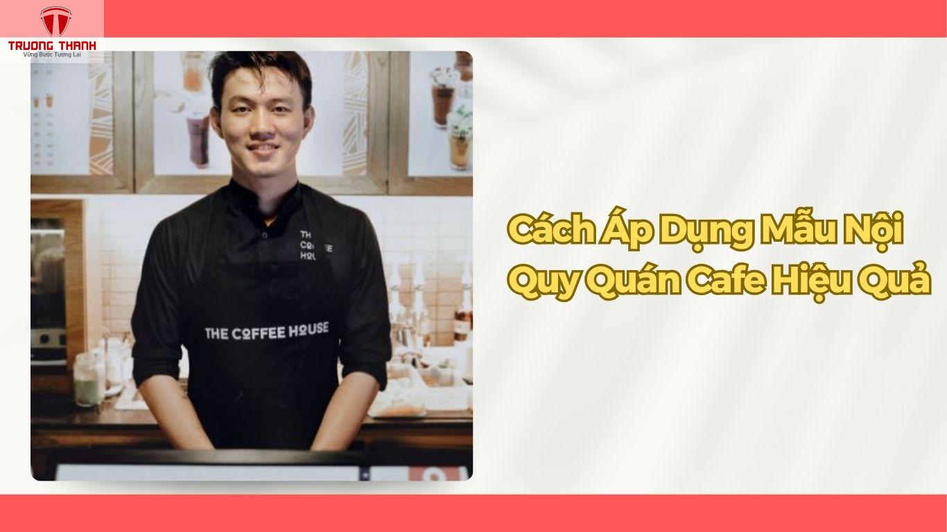 Mẫu Nội Quy Quán Cafe Giúp Quản Lý Nhân Viên Hiệu Quả Và Chuyên Nghiệp