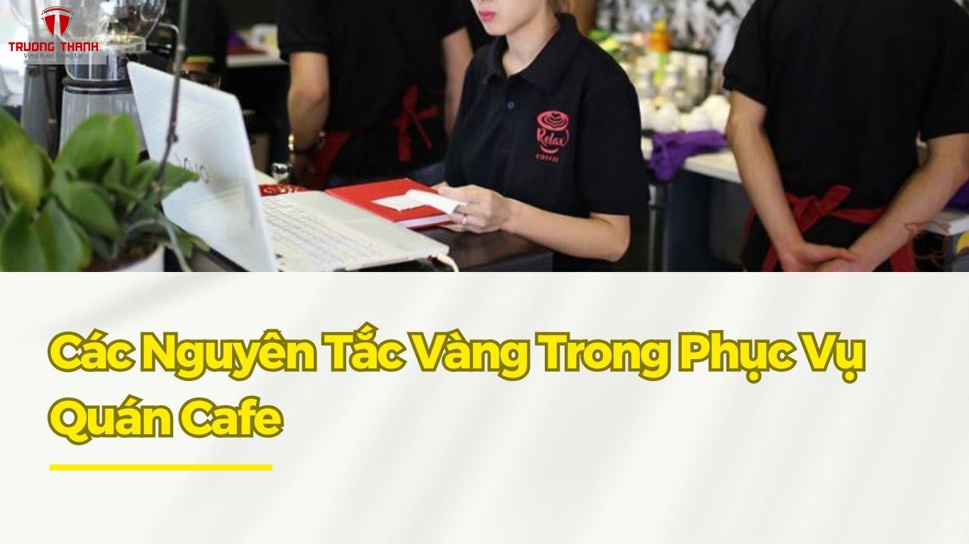 Quy Trình Phục Vụ Quán Cafe Chuẩn Chỉ Giúp Nâng Cao Trải Nghiệm Khách Hàng
