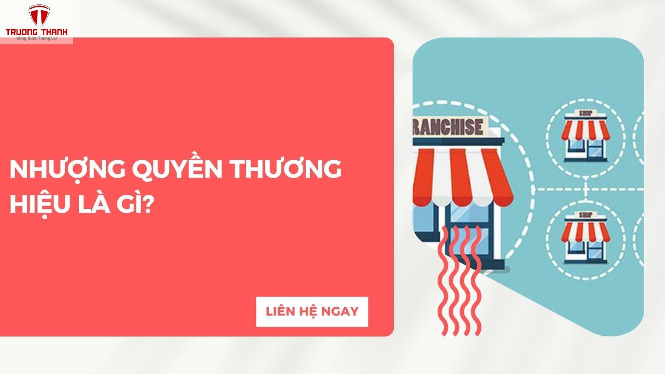 Nhượng Quyền Thương Hiệu Là Gì? Bí Quyết Kinh Doanh Ít Ai Chia Sẻ