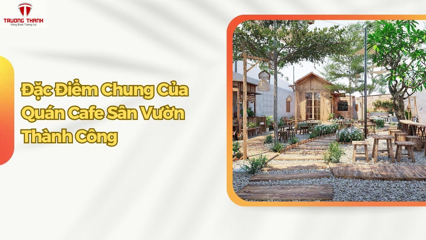 Tổng Hợp 15+ Mô Hình Quán Cafe Sân Vườn Đơn Giản, Đẹp Và Thu Hút Khách