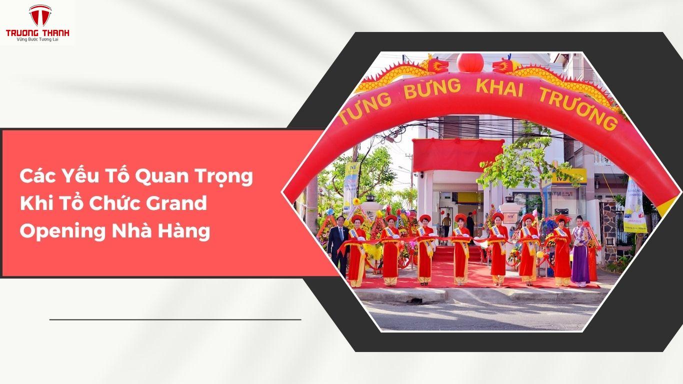 Grand Opening Là Gì? Các Yếu Tố Quan Trọng Cần Biết Khi Khai Trương Nhà Hàng