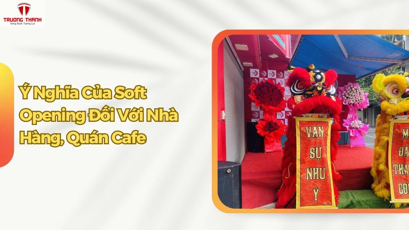 Soft Opening Là Gì? Bước Chuẩn Bị Quan Trọng Trước Ngày Khai Trương Nhà Hàng, Quán Cafe