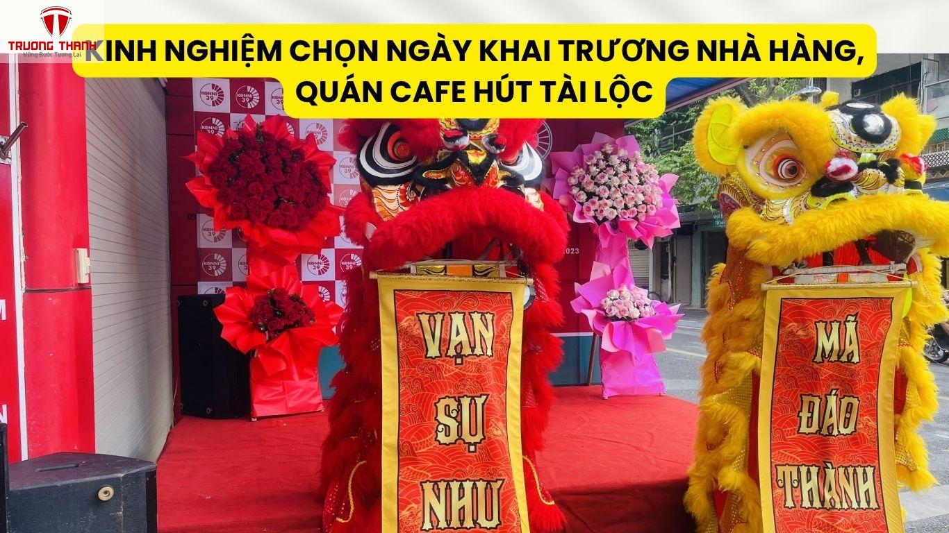 Kinh Nghiệm Chọn Ngày Khai Trương Nhà Hàng, Quán Cafe Hút Tài Lộc