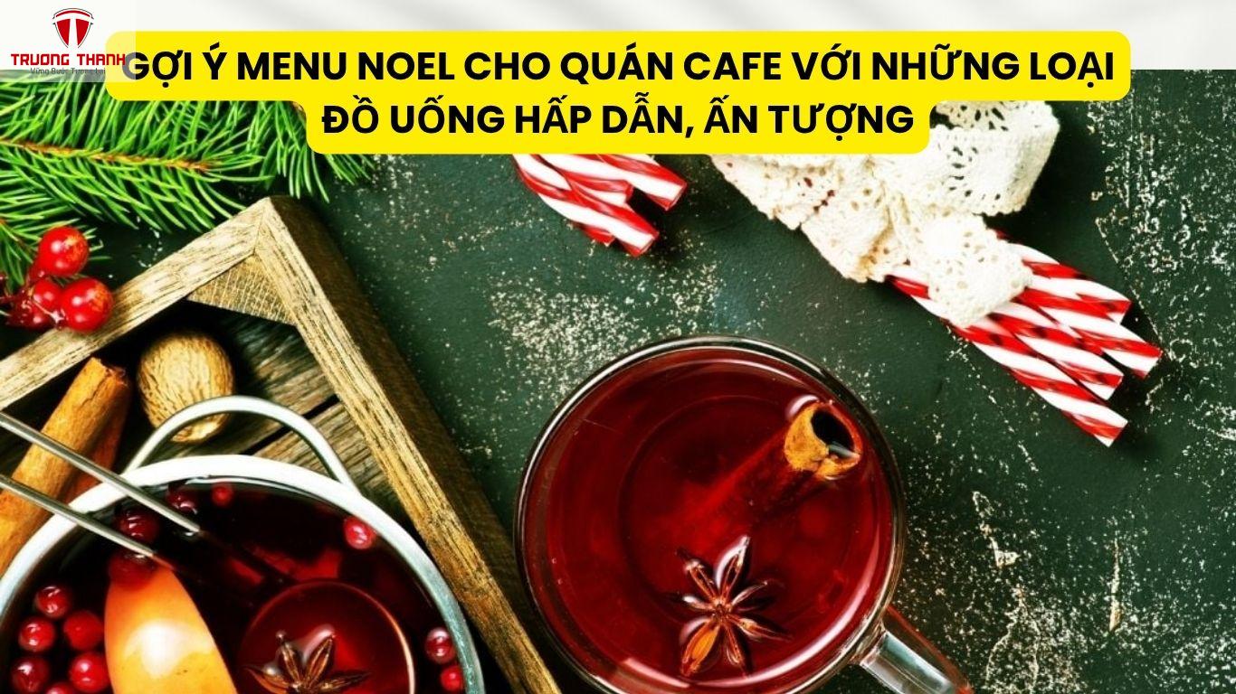 Gợi Ý Menu Noel Cho Quán Cafe Với Những Loại Đồ Uống Hấp Dẫn, Ấn Tượng