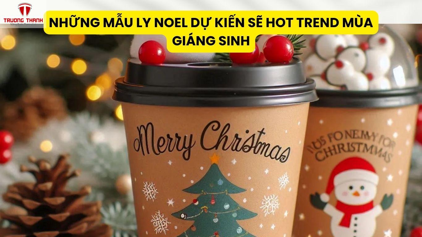 Những Mẫu Ly Noel Dự Kiến Sẽ Hot Trend Mùa Giáng Sinh