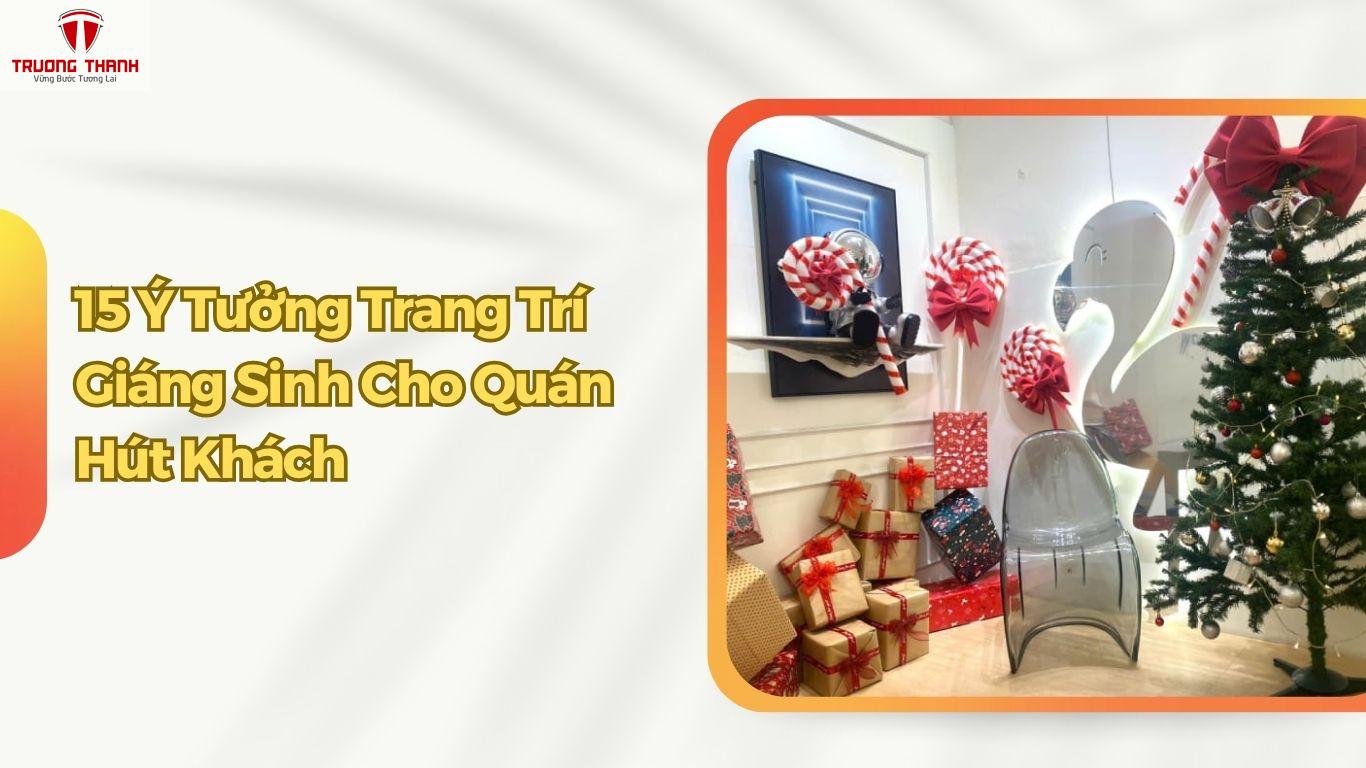 15 Ý Tưởng Trang Trí Giáng Sinh Cho Quán Cafe, Nhà Hàng, Quán Ăn Lung Linh Hút Khách