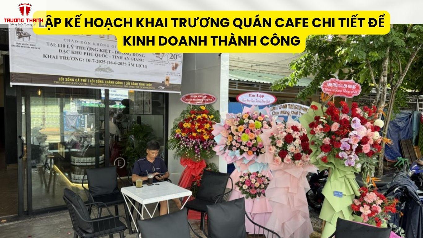 Lập Kế Hoạch Khai Trương Quán Cafe Chi Tiết Để Kinh Doanh Thành Công
