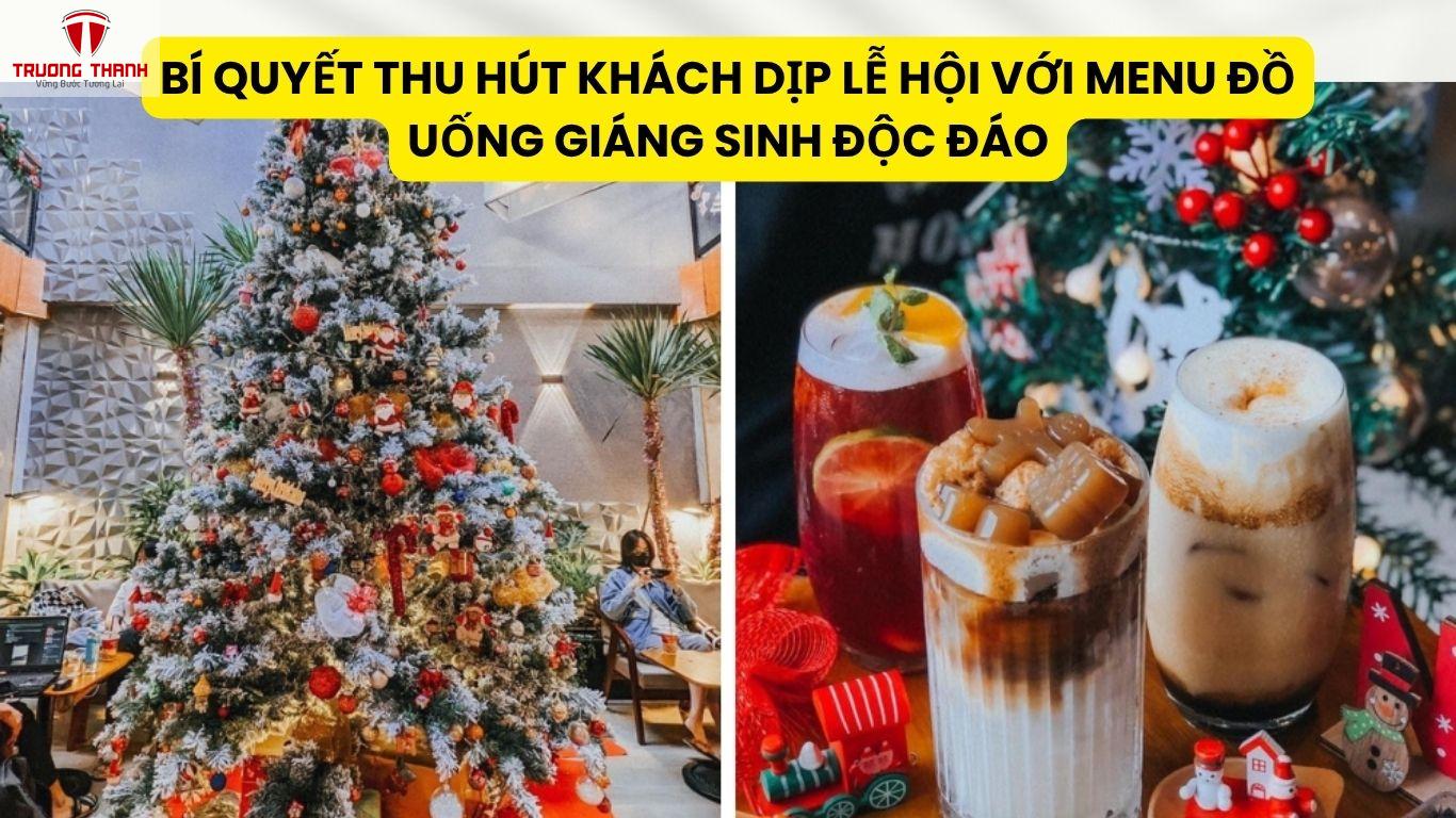 Bí Quyết Thu Hút Khách Dịp Lễ Hội Với Menu Đồ Uống Giáng Sinh Độc Đáo