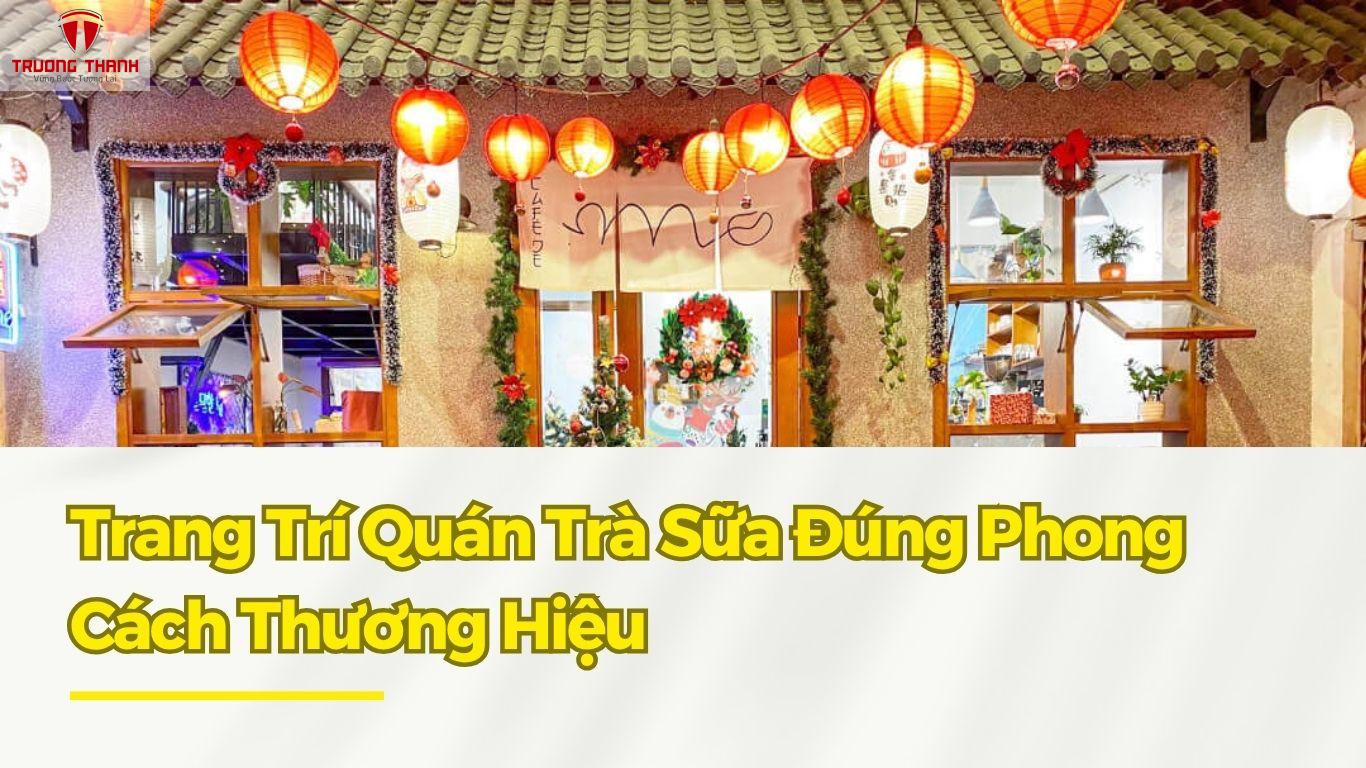 Khai Trương Quán Trà Sữa Cần Chuẩn Bị Những Gì Để Thuận Lợi Nhất?