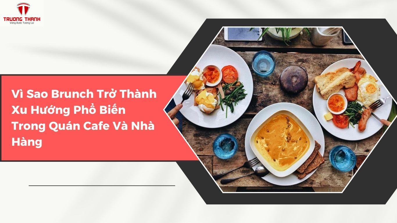 Brunch Là Gì? Thực Đơn Brunch Bao Gồm Những Gì?