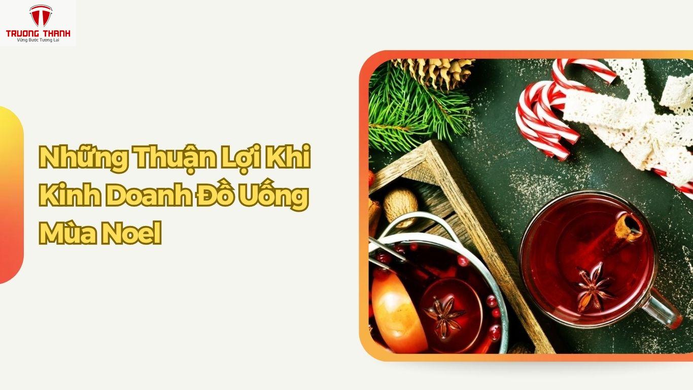 Những Thuận Lợi Và Khó Khăn Khi Kinh Doanh Đồ Uống Vào Mùa Noel