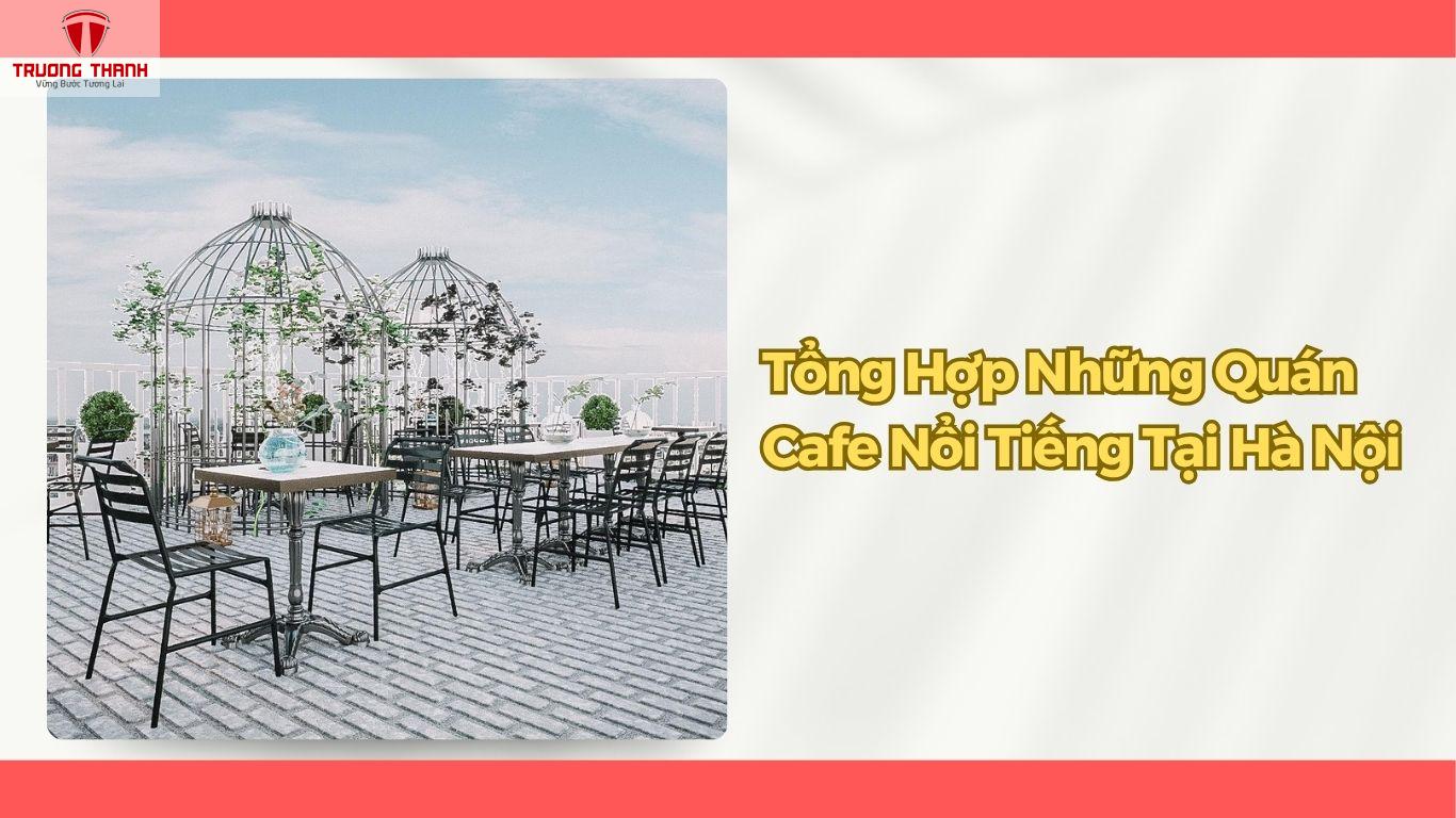 Những Quán Cafe Nổi Tiếng Tại Hà Nội