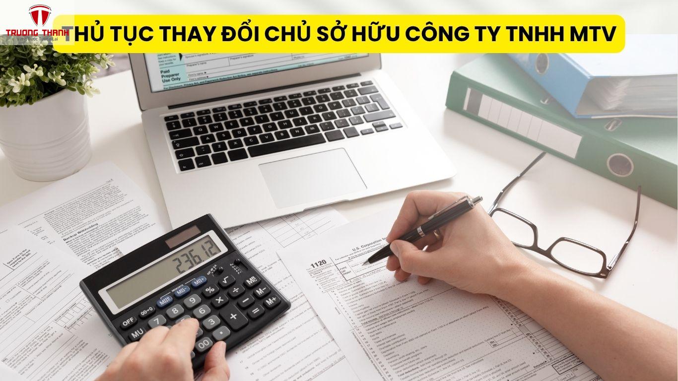 Thủ Tục Thay Đổi Chủ Sở Hữu Công Ty TNHH MTV