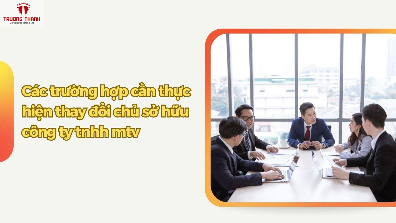 Thủ Tục Thay Đổi Chủ Sở Hữu Công Ty TNHH MTV